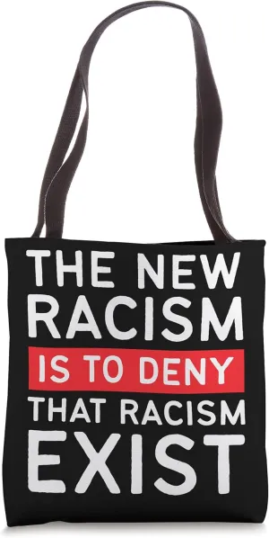 Deny racism exists Nice Person Tote Bag