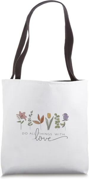 Do all things with love - motivational quote flower graphic Tote Bag