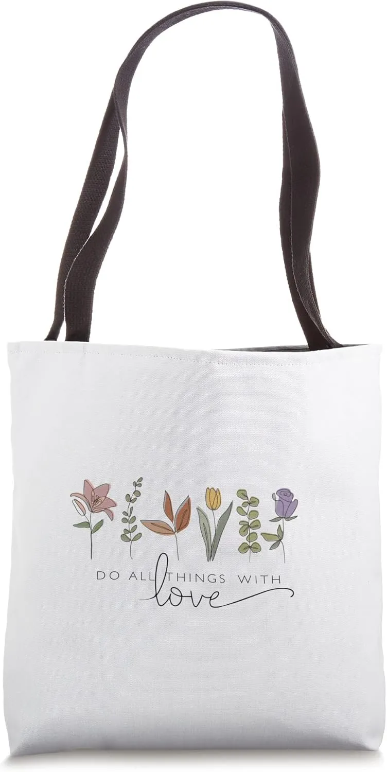 Do all things with love - motivational quote flower graphic Tote Bag