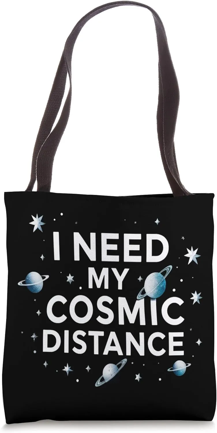 I Need My Cosmic Distance Funny Space Exploration Tote Bag