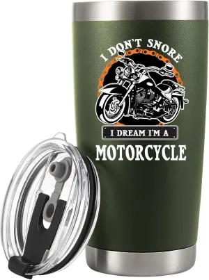 Panvola I Don't Snore I Dream I'm A Motorcycle Stainless Steel Tumbler Snorers Motorcyclist Gift Biker Rider For Dad Husband Boyfriend Uncle Travel Mug (20 oz, Green)
