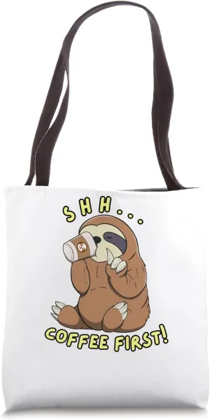 Sloth Shh Coffee First Tote Bag